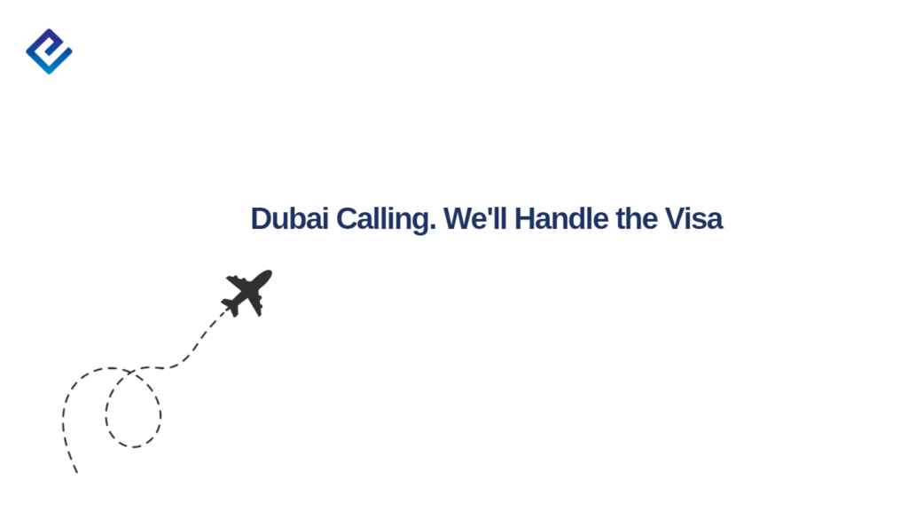 dubai calling we will handle the visa