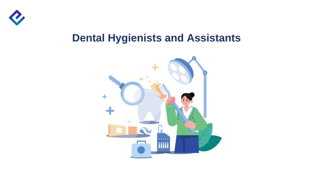 Dental Hygienists and Assistants