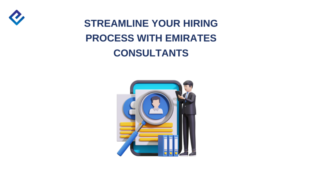 Streamline Your Hiring Process with Emirates Consultants